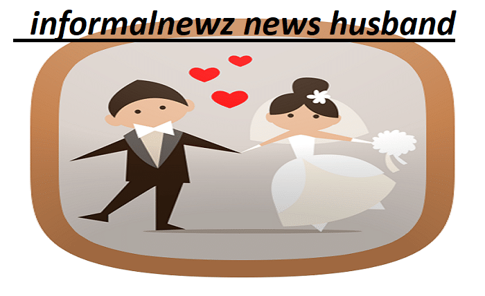 informalnewz news husband